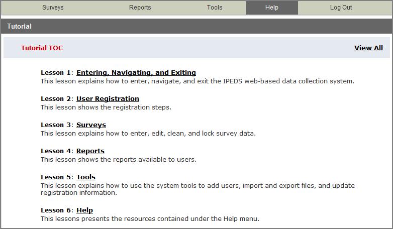 DATA COLLECTION SYSTEM TUTORIAL A tutorial that explains how to use the IPEDS Data Collection System can be found under the Help menu.