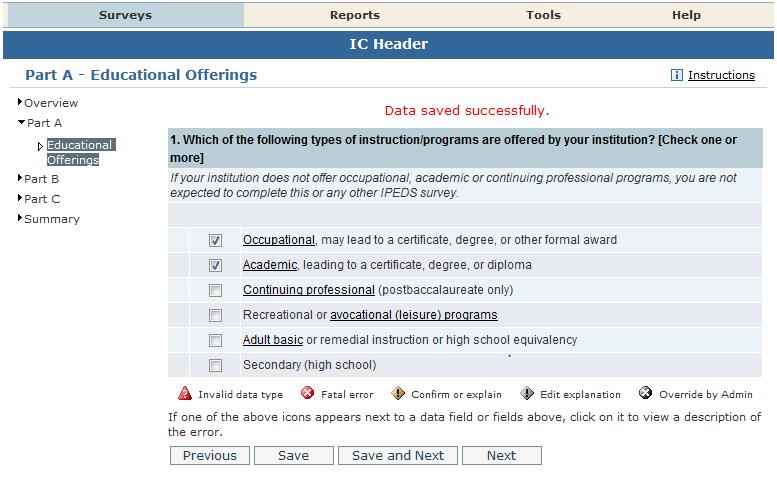 ENTERING DATA There are two options for entering data into the Data Collection System: manual key entry and data upload. You can use different methods for different surveys.