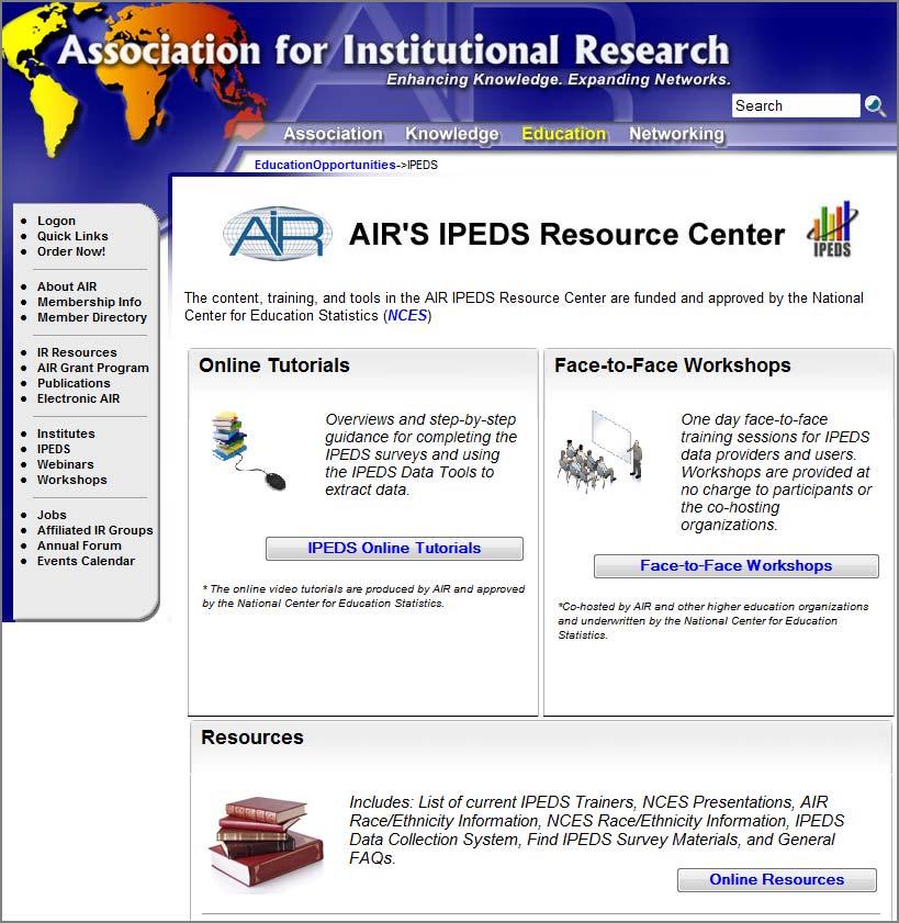 IPEDS Resources Where to Get Help IPEDS TRAINING The Association for Institutional Research (AIR) is the contractor responsible for IPEDS Training.