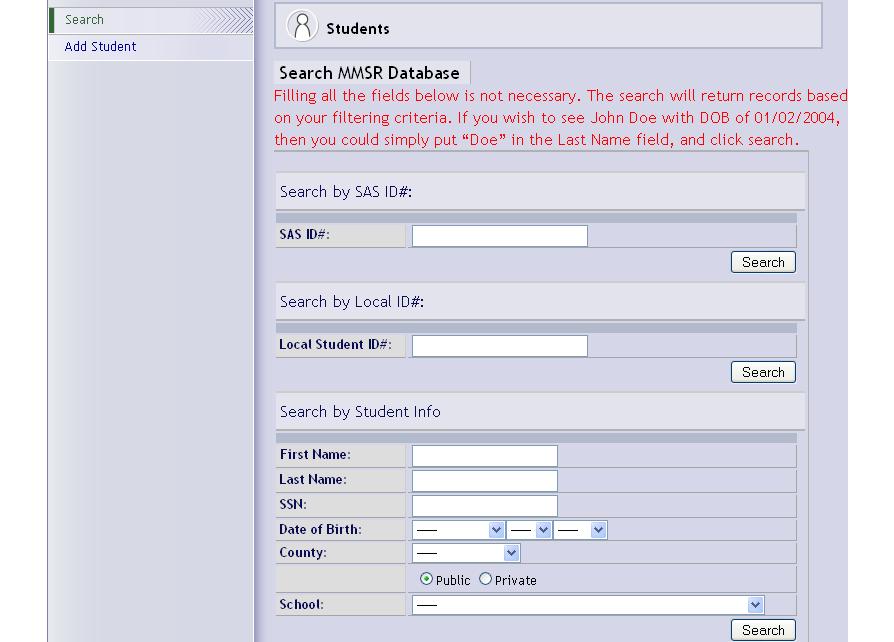 Search for a Student in System Note: Administrators should check to see if the student already exists in the MMSR Database before adding him/her to the system. 1.