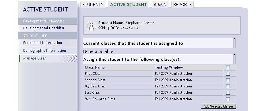 2. Click on the Manage Class link on the Left Navigation Bar (on the Active Student Tab). 3. Click in the checkbox next to the appropriate class. 4. Click on the Add Selected Classes button. 5.