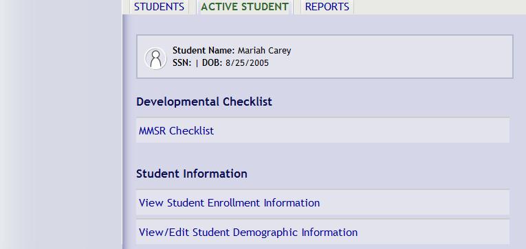 DEVELOPMENTAL CHECKLIST: MMSR Checklists 1. After locating the student in MMSR Online, click on the link for the appropriate student's name and then click on MMSR Checklist. 2.