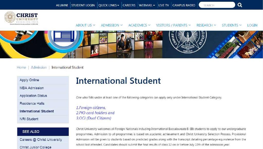 Christ University, Bangalore Christ University welcomes International Baccalaureate (IB) students to apply to their undergraduate programmes.