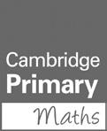 The Ethos of the Cambridge Primary Maths project Cambridge Primary Maths is an innovative combination of curriculum and resources designed to support teachers and learners to succeed in primary