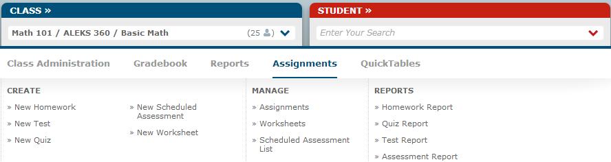 ALEKS ASSIGNMENTS The Assignments menu allows you to create and manage your assignments, and view reports. Assignments can be used as extra practice, extra credit, or to supplement your grading.