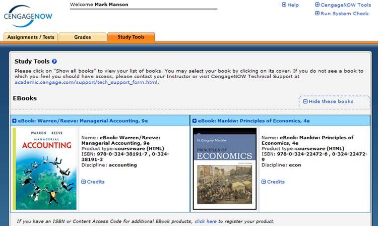 Navigating Through a Personalized Study Assignment ACCESSING STUDY TOOLS The Study Tools page displays the self-study products you can access through CengageNOW, such as tutorials, ebooks, and