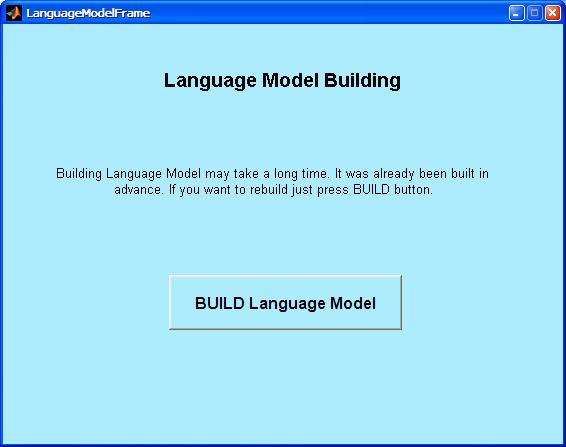 4.5. Language Model Building The purpose of the Language modeling is to provide a mechanism for estimating the probability of some word w k in an utterance given the preceding word W 1 k-1 =w 1.w k-1.