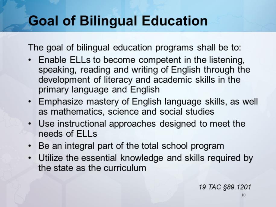 Identify the goals of bilingual education. Note to trainer: 19 TAC 89.1201 (d).