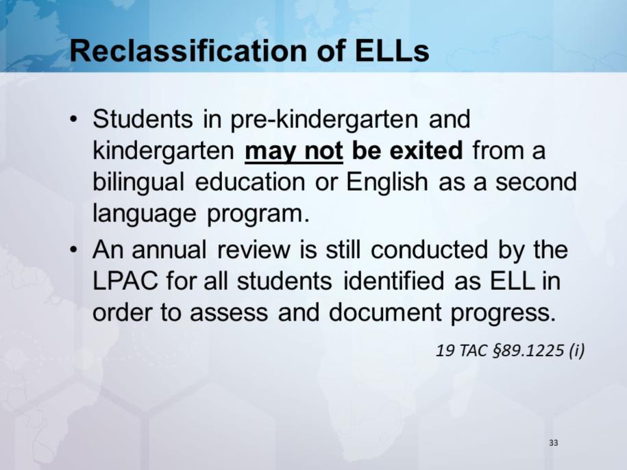 Emphasize that students may not be exited until the end of first grade and even then, the LPAC