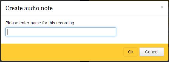 Once you have named the audio note, click on the "Ok" button to begin your recording. While recording, the popup below will appear on your screen: Please note some audio recording tips: 1. 2. 3. 4.