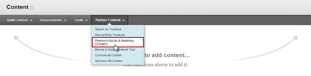 3. Click Partner Content tab and then click Pearson s MyLab & Mastering (Content).
