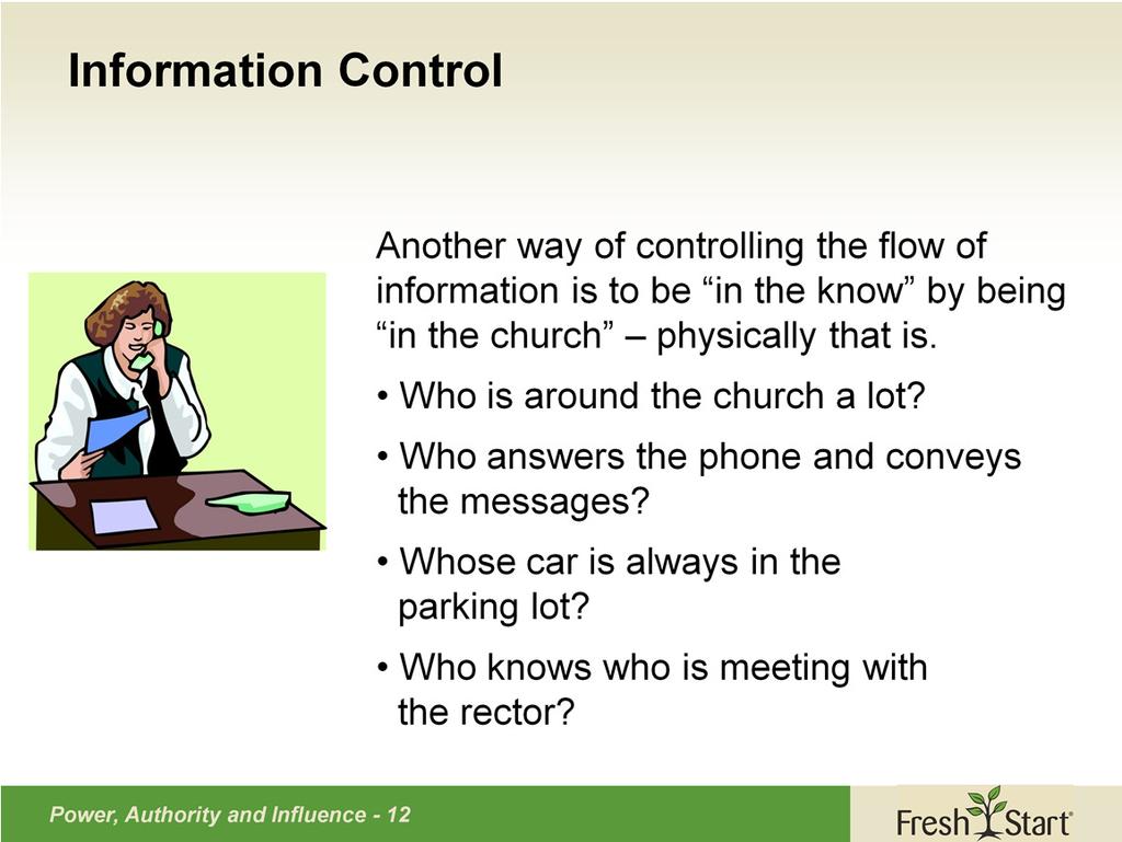 When thinking about the influence of information control, consider who has the keys or swipe cards to the facility?