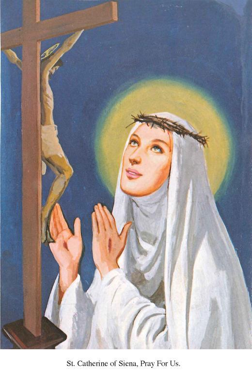 Our Patron Saint St. Catherine of Siena, Teacher and Doctor of the Church, is one of the great figures of Christianity. She was born in Siena, Italy, on March 23, 1347.