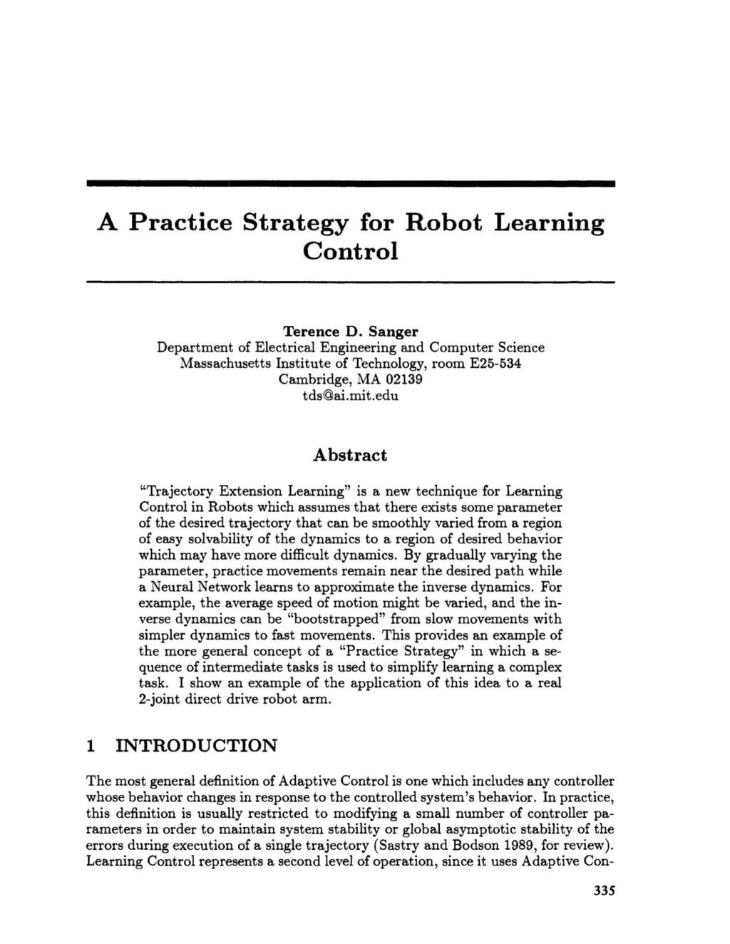 A Practice Strategy for Robot Learning Control Terence D.