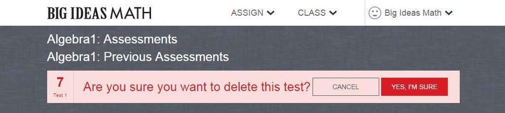 Please note that clicking the Delete icon next to a Previous Assessment will delete it entirely.