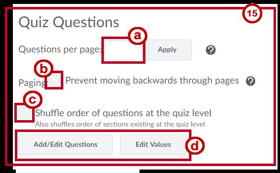 15. Once you add quiz questions, the Quiz Questions section is activated to allow you to determine options for quiz questions. The following options are available (See Figure 54): a.