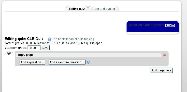 Creating Questions for a Quiz You can create your quiz questions on the Editing quiz page. Figure 121: Editing Quiz Page To add questions: 1. From the Editing quiz page, you can add a question. 2.