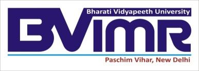 Bharati Vidyapeeth University Institute of Management & Research, New Delhi An ISO 9001:2008 & 14001:2004 Certified Institute A 4, Paschim Vihar, New Delhi 110063 (Ph.