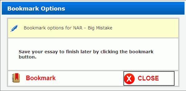 THE BOOKMARK TOOL The Bookmark tool lets students save their essay without having to submit the essay for scoring.