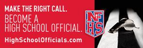 MEDIA CONTACTS: Bruce Howard, 317-972-6900 Director of Publications and Communications National Federation of State High School Associations bhoward@nfhs.