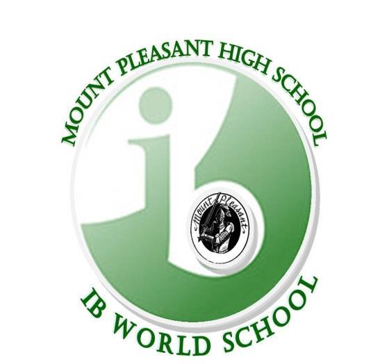 Mount Pleasant High School IB Handbook Heather Austin, Principal Curi Lawrence Assistant