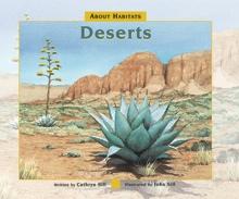 Teacher s Guide About Habitats series AWARDS AND PRAISE About Habitats: Deserts HC: 978-1-56145-641-3 PB: 978-1-56145-636-9 A great choice for beginning readers and for sharing aloud, this elegant