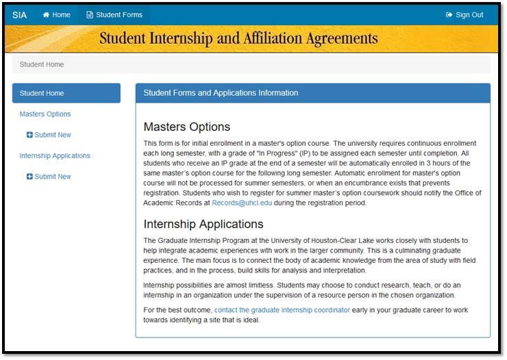 Student Home The student home page has a navigation bar on the left of the screen with the options: Masters Options: Internship Applications: Submit New: Submit New: Clicking the link, displays a