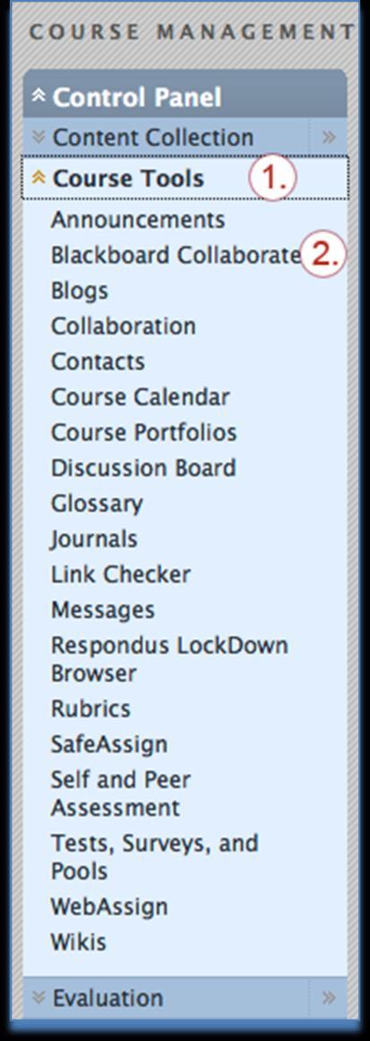 Opening the Bb Collaborate Tool Within Blackboard there are 2 locations that grant access to the Bb Collaborate tool: Location 1: The Course Management Control Panel (Figure 1) Location 2: From