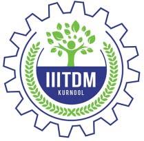 Indian Institute of Information Technology Design and Manufacturing, Kurnool, (An Institute of National Importance fully funded by MHRD, Govt.