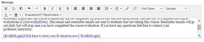 Login URL Link text can be customized. Without this link, students or instructors will not be able to access the evaluation with your email.