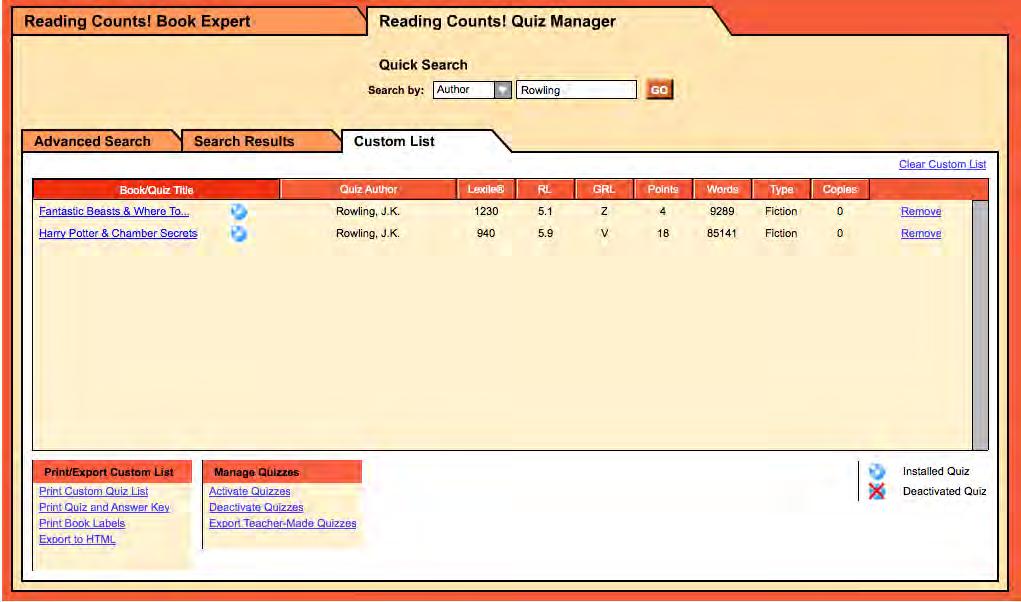 Using the Custom Quiz List to Manage Quizzes Use the Custom Quiz List tab to print and manage installed Reading Counts! quizzes.