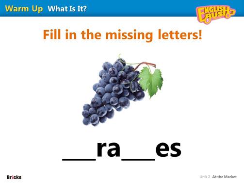 Prepare fruit word cards and cover some letters. Show the cards and have students guess the words. Have students fill in the missing letters after guessing the words.