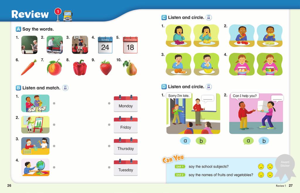 Review 1 To review the words, sentence patterns, stories, and conversation SB: pp. 26-27 Cards: U1, U2 : Tracks 17, 30, 32-34 TG CD: Tracks 08-10 PPT: Review 1 Tests: Review Test 1 Student Book pp.
