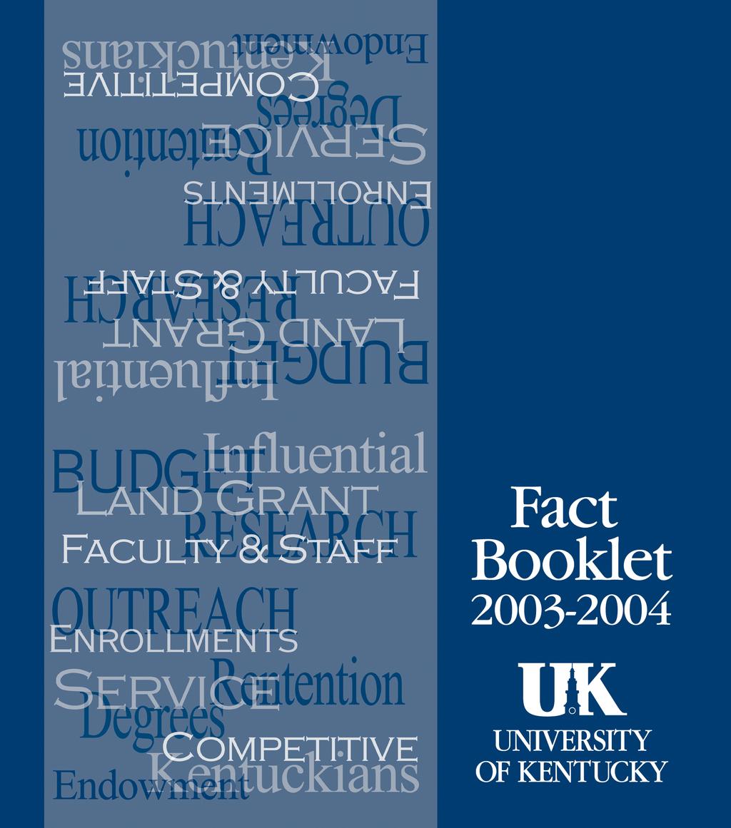 235644_UK_Cover.mpc 1 12/30/03, 7:58 PM Research Highlights UK researchers brought in a record $222.7 million in outside funding for grants and contracts in FY 03, a 74 percent increase since 1997.