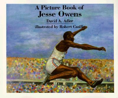 A Picture Book of Jesse Owens By David A. Adler Recommended Reading for grades 4-6 Jesse Owens was born on September 12, 1913, in Oakville, Alabama.