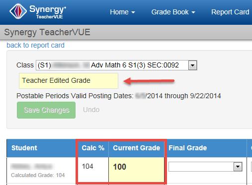 Any calculated grade higher than 100, should be overwritten with 100. (This information is also included in the teachers report card posting guide.