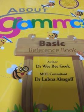 Resources needed for the year 2017 About Grammar (Basic) P1 to P3 used as a reference book pupils will do selected exercises in the