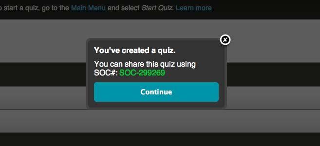 After you save your new quiz, you will be provided with a code (SOC-XXXX).