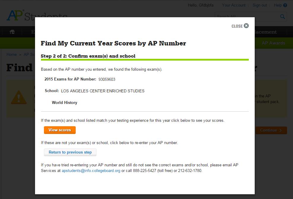 If your information is matched to an existing record, you need to verify the school and exam(s) associated with the AP number.