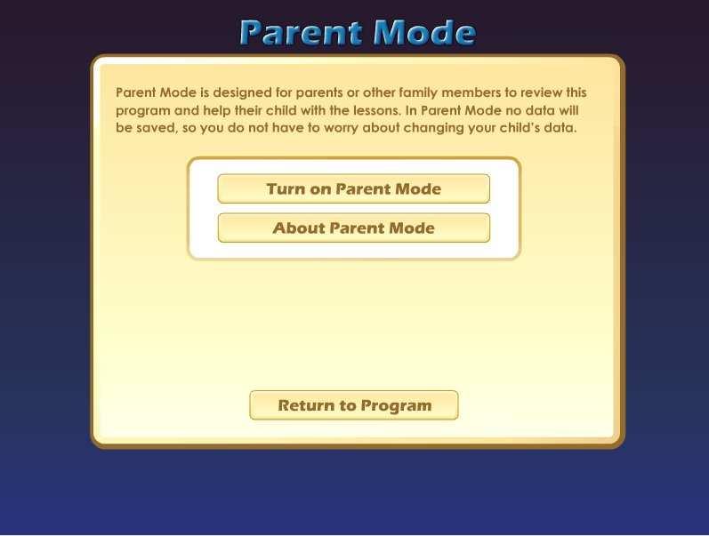 Message from the Teacher if the teacher has written a message, the parents will see the message when they first enter the Parent Mode.