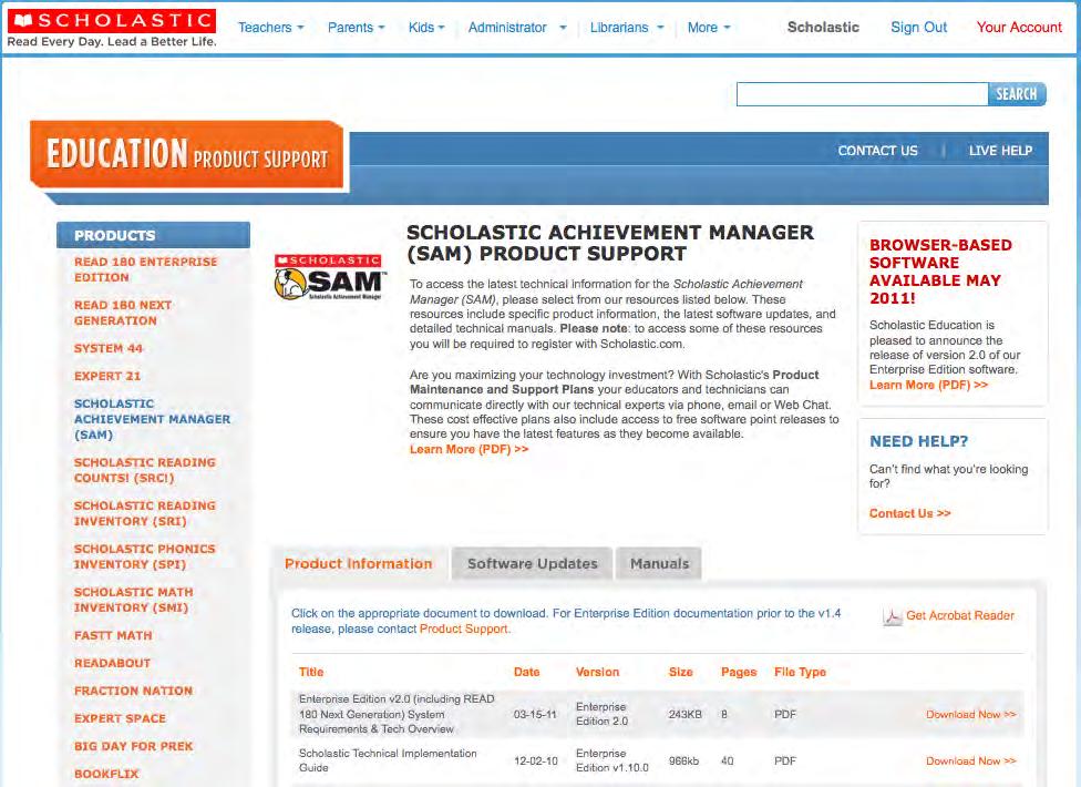 Technical Support For questions or other support needs, visit the Scholastic Education Product Support website at: http://www.scholastic.com/sam/productsupport.