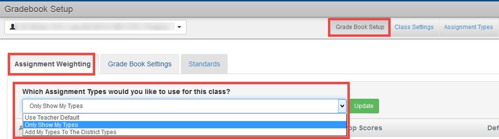 Select the Assignment Weighting Tab to apply the weights. Decide if you want to Use Teacher Default, Only Show My Types or Add My Types to the District Types. 3.