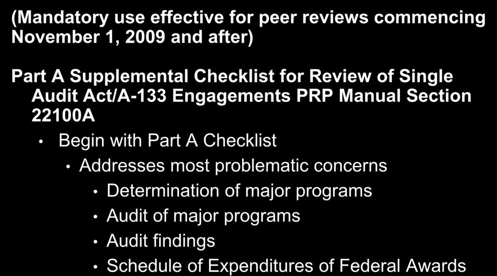 Part A & B Single Audit/A-133 Supplemental Checklists (Mandatory use effective for peer reviews commencing November 1, 2009 and after) Part A Supplemental Checklist for Review of Single Audit