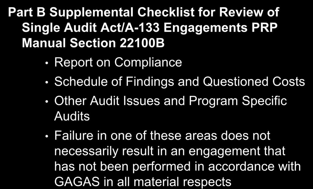 Part A & B Single Audit/A-133 Supplemental Checklists Part B Supplemental Checklist for Review of Single Audit Act/A-133 Engagements PRP Manual Section 22100B Report on Compliance Schedule of