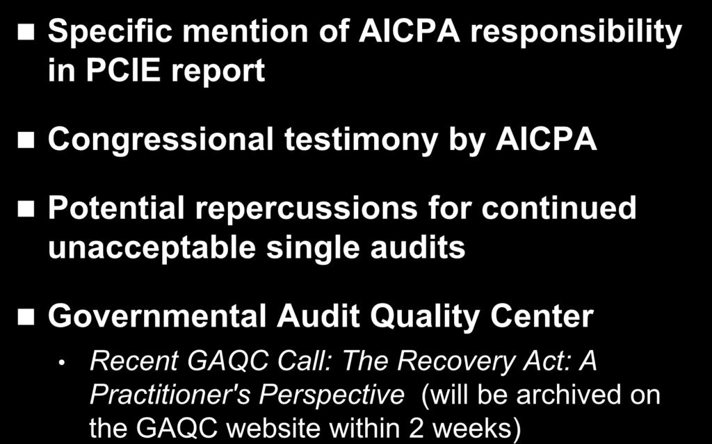 Impact on AICPA and Peer Review Specific mention of AICPA responsibility in PCIE report Congressional testimony by AICPA Potential repercussions for continued