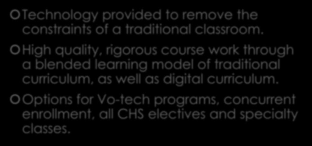 High quality, rigorous course work through a blended learning model of