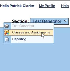 These components are: Test Generator: This component enables you to view, create, and edit assessment content. Classes and Assignments: This component enables you assign online tests to your students.