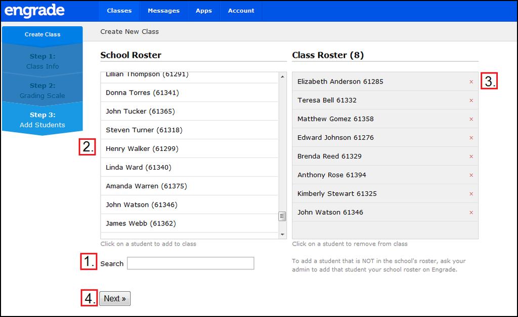 ADDING STUDENTS Choose students from the School Roster to add to your class. If you do not see a student in the School Roster, please see your admin. 1.