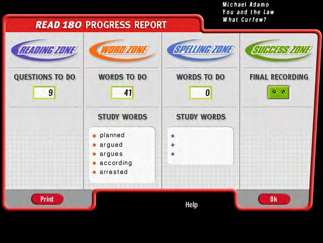 READ 180 Reports READ 180 includes two onscreen reports that students or teachers may access from the Zone Menu.