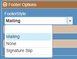 c. In the Footer Options section, select the desired style from the drop down menu. d. Click the chevron to open the Mailing Options, if options are not visible.